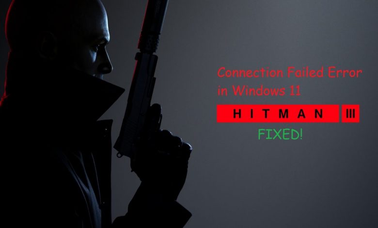 Hitman 3 Connection Failed