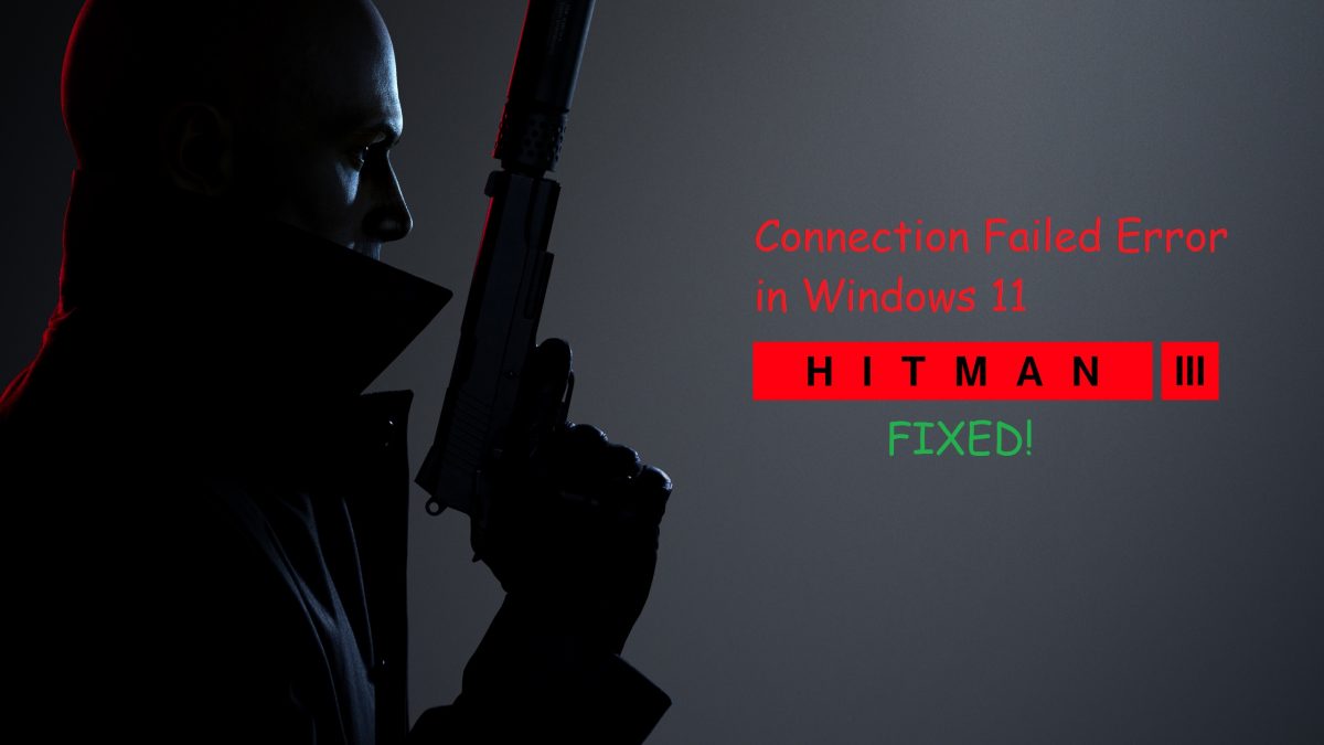 Hitman 3 Connection Failed