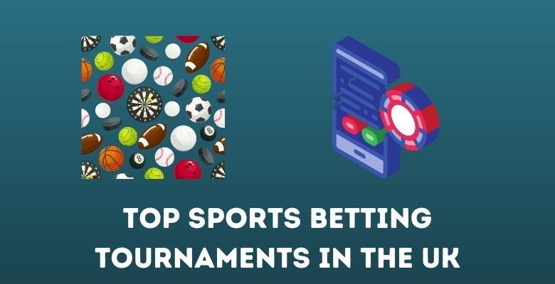 Most Popular Sports Tournaments For Betting in The UK