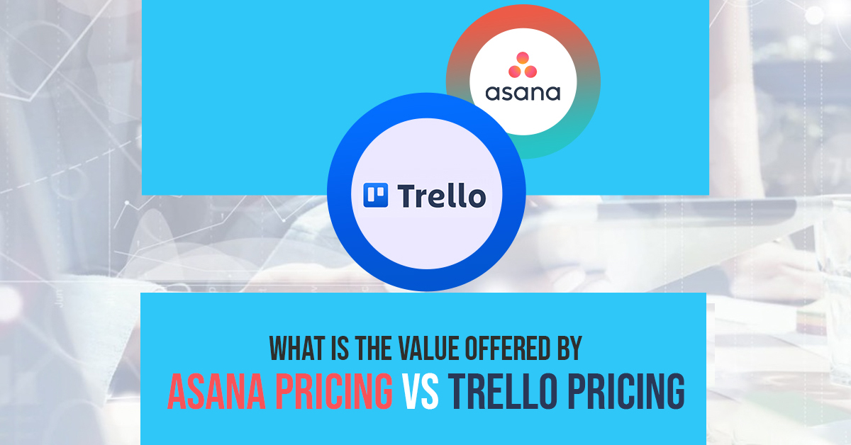 What-is-the-Value-Offered-by-Asana-Pricing-vs-Trello-Pricing 